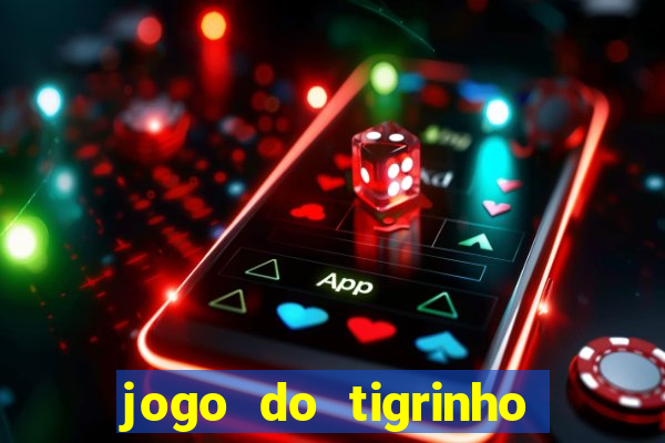 jogo do tigrinho casa chinesa